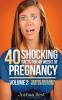 40 Shocking Facts for 40 Weeks of Pregnancy - Volume 2: Terrifying Truths About Babies & Breastfeeding