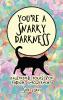 You're A Snarky Darkness: Illustrated Poems For Radical Empowerment