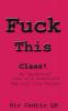 Fuck This Class!: An appalling tale of a District75 New York City Teacher