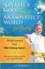 A Perfect God Created An Imperfect World Perfectly: 30 Life Lessons from Kids Kicking Cancer