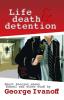 Life Death and Detention