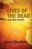 Lives of the Dead and other stories