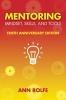 Mentoring Mindset, Skills, and Tools 10th Anniversary Edition