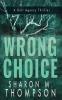 Wrong Choice: Holt Agency Thriller Series - Book 1 (A Holt Agency Thriller)