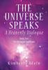 The Universe Speaks: A Heavenly Dialogue Book Two