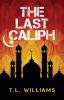 The Last Caliph: 4 (Logan Alexander)