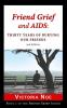 Friend Grief and AIDS: Thirty Years of Burying Our Friends