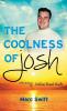 The Coolness of Josh: Expanded 10th Anniversary Edition