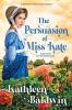 The Persuasion of Miss Kate: A Humorous Traditional Regency Romance: 4 (My Notorious Aunt)