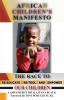 African Children's Manifesto: The Race to Re-Educate Re-Tool and Empower Our Children