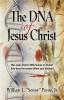 THE DNA of Jesus Christ: God's Traceable Identity