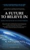 A Future To Believe In: 108 Reflections on the Art and Activism of Freedom