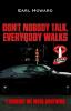 Don't Nobody Talk Everybody Walks