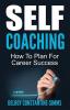 Self Coaching: How To Plan For Career Success