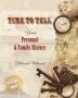 Time to Tell: Your Personal & Family History