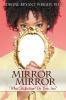 Mirror Mirror: What Reflection Do You See?