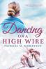 Dancing on a High Wire: 1 (Dancing Through Life)