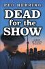 Dead for the Show: A Dead Detective Mystery