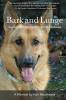 Bark and Lunge: Saving My Dog from Training Mistakes