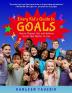 Every Kid's Guide to Goals: How to Choose Set and Achieve Goals That Matter to You.