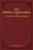 The Perfect Gentleman or Etiquette and Eloquence (Paperback)