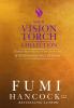 Your Vision Torch! Collection: Success Blueprint for Achieving Your Dreams Igniting Your Vision & Re-engineering Your Purpose