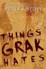 Things Grak Hates