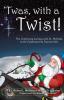 'Twas with a Twist!: The Continuing Journey with St. Nicholas as He Celebrates His Favorite Gift