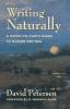 Writing Naturally: A Down-To-Earth Guide to Nature Writing