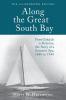 Along the Great South Bay (Illustrated Edition): From Oakdale to Babylon the Story of a Summer Spa 1840 to 1940