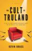 The Cult of Truland: A Tale of Fame Murder and Man's Quest for the Perfect Talk Show Host