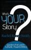 What's Your Story?: Questions that Lead to Authentic Powerful Writing