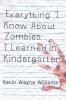 Everything I Know about Zombies I Learned in Kindergarten