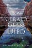 How Gerald Glass Died: Book Two of the Glen Canyon Trilogy: 2