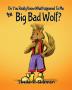 Do You Really Know What Happened To Me The Big Bad Wolf?