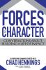 Forces of Character: Conversations About Building a Life of Impact: 1