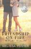 Friendship on Fire (Love in Bloom: The Bradens): Josh Braden: The Bradens Book 3): Josh Braden