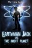 Earthman Jack vs. The Ghost Planet: 1 (Earthman Jack Space Saga)