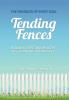 Tending Fences: Building Safe and Healthy Relationship Boundaries; The Parables of Avery Soul