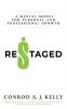 Restaged: A Mental Model For Personal And Professional Growth