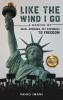 Like the Wind I Go: A memoir of Iran America my struggle to freedom