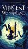 Vincent in Wonderland: Prequel to The Worlds Next Door: 0