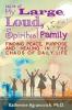 Tales of My Large Loud Spiritual Family