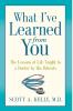 What I've Learned from You: The Lessons of Life Taught to a Doctor by His Patients