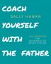 Coach Yourself: with the Father: 3 (Pick Your Life)