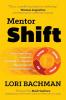 Mentorshift: A Four-Step Process to Improve Leadership Development Engagement and Knowledge Transfer