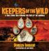 Keepers of the Wild: A True Story Told Through the Eyes of the Animals: 3 (My Sanctuary)