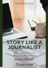 Story Like a Journalist - Story Bible Overview