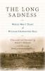 The Long Sadness: World War I Diary of William Hannaford Ball