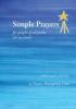 Simple Prayers for people of all faiths (or no faith): a Bible-based collection